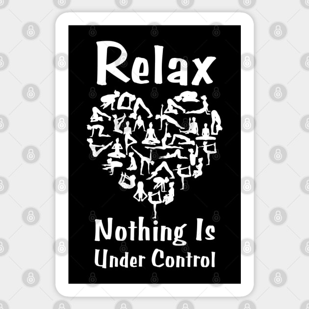 Relax Nothing Is Under Control Sticker by HobbyAndArt